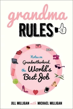 Paperback Grandma Rules: Notes on Grandmotherhood, the World's Best Job Book