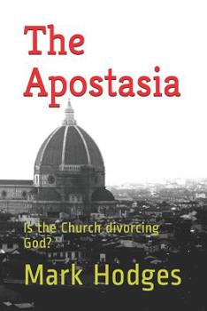 Paperback The Apostasia: Is the Church Divorcing God? Book
