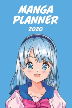 Manga planner 2020 [blue hair girl + blue background][weekly] [6x9]: Anime Manga Schedule Planner Organizer for Productivity & Time Management