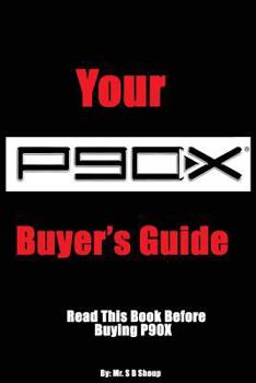 Paperback Your P90X Buyer's Guide: Read this book before buying P90X Book