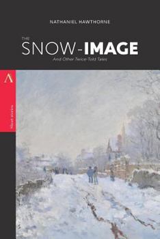 Paperback The Snow-Image: And Other Twice-Told Tales Book