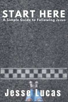 Start Here: A Simple Guide to Following Jesus