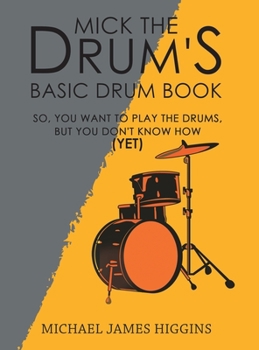 Hardcover Mick the Drum's Basic Drum Book