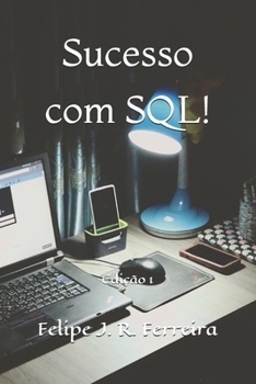 Paperback Sucesso com SQL!: Edição 1 [Portuguese] Book