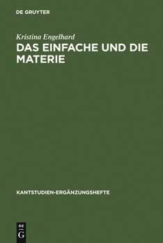 Hardcover Das Einfache Und Die Materie: Untersuchungen Zu Kants Antinomie Der Teilung [German] Book