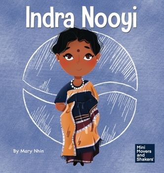 Indra Nooyi: A Kid's Book About Trusting Your Decisions - Book  of the Mini Movers and Shakers