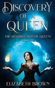 Discovery of a Queen - Book #1 of the Resurrection of Queens