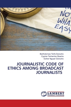 Paperback Journalistic Code of Ethics Among Broadcast Journalists Book