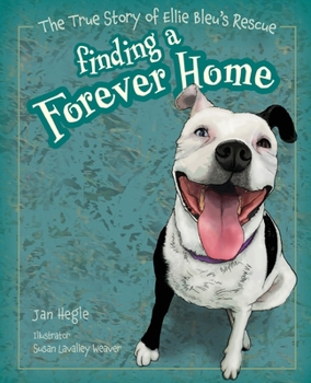 Paperback Finding a Forever Home: The True Story of Ellie Bleu's Rescue Book