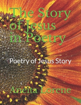 Paperback The Story of Jesus in Poetry: Poetry of Jesus Story Book