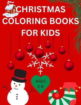 Paperback Chritsmas Coloring Book for Kids (Ages 2-6): fun and creative activity book for your kids Book
