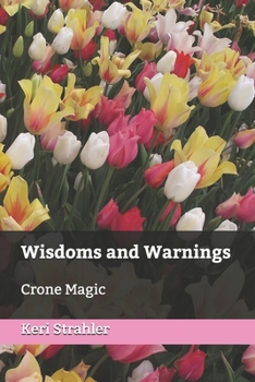 Paperback Wisdoms and Warnings: Crone Magic Book