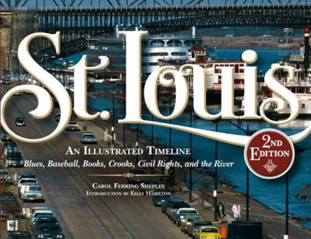 Hardcover St. Louis: An Illustrated Timeline, 2nd Edition Book