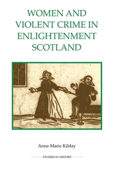 Paperback Women and Violent Crime in Enlightenment Scotland Book