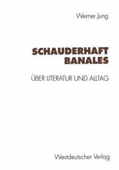 Paperback Schauderhaft Banales: Über Alltag Und Literatur [German] Book