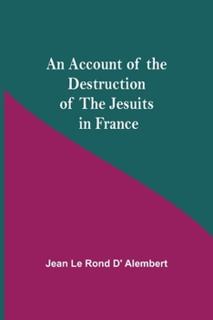Paperback An Account Of The Destruction Of The Jesuits In France Book