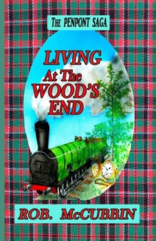 LIVING at the WOOD'S END (The PENPONT SAGA)