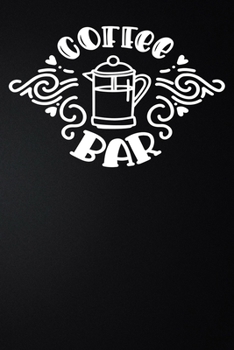 Coffee Bar: 100 Pages 6'' x 9'' Coffee Tasting Journal | Track, Log And Rate Coffee Varieties And Roasts Notebook Gift For Coffee Drinkers