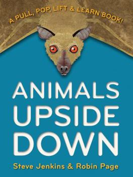 Hardcover Animals Upside Down: A Pull, Pop, Lift & Learn Book! Book