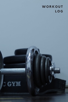 Workout log: (Diary, Journal) #2. 110 pages, advanced tables, 6 x 9 inches.