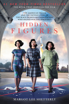 Paperback Hidden Figures: The American Dream and the Untold Story of the Black Women Mathematicians Who Helped Win the Space Race Book