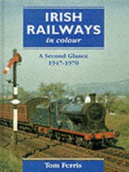 Hardcover Irish Railways in Colour: A Second Glance Book