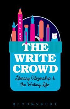 Paperback The Write Crowd: Literary Citizenship and the Writing Life Book