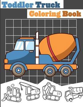 Paperback Toddler Truck Coloring Book: Truck Coloring Books for Boys, Truck Books, Little Blue Cars, Christmas Coloring Books, Truck Books for Toddler, Truck Book