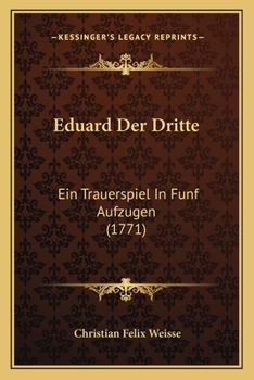 Paperback Eduard Der Dritte: Ein Trauerspiel In Funf Aufzugen (1771) [German] Book