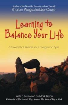 Paperback Learning to Balance Your Life: 6 Powers to Restore Your Energy and Spirit Book