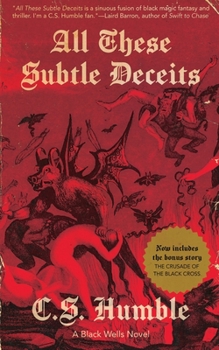 All These Subtle Deceits - Book #1 of the Black Wells