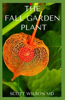 Paperback The Fall Garden Plant: Guide To Making Beautiful Garden Plant At Your Water Fall Book
