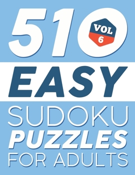 Paperback Easy SUDOKU Puzzles: 510 SUDOKU Puzzles For Adults: For Beginners (Instructions & Solutions Included) - Vol 6 Book