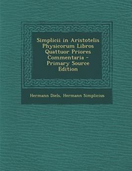 Paperback Simplicii in Aristotelis Physicorum Libros Quattuor Priores Commentaria [Greek, Ancient (To 1453)] Book