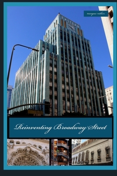 Paperback Reinventing Broadway Street: Los Angeles' Architectural Reincarnation Book