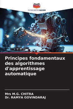 Principes fondamentaux des algorithmes d'apprentissage automatique (French Edition)