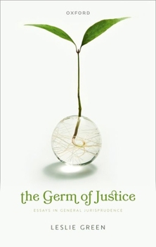 Hardcover The Germ of Justice: Essays in General Jurisprudence Book
