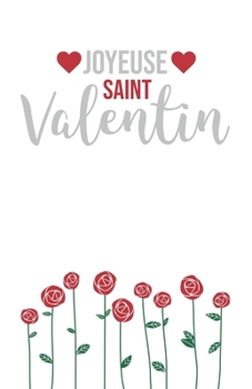 Paperback Joyeuse Saint Valentin: Carnet de notes pointill?s - cadeau Saint Valentin - roses rouges [French] Book