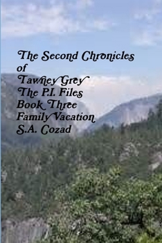 Paperback The Second Chronicles of Tawney Grey The P.I. Files Book Three Family Vacation Book