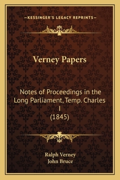 Paperback Verney Papers: Notes of Proceedings in the Long Parliament, Temp. Charles I (1845) Book