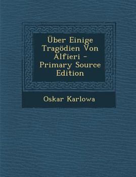 Paperback Uber Einige Tragodien Von Alfieri [German] Book