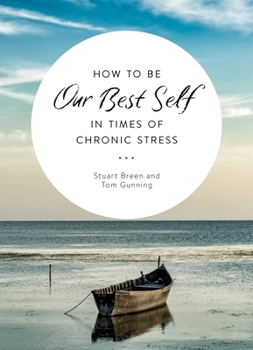 Paperback How to Be Our Best Self in Times of Chronic Stress Book