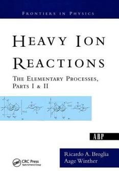 Paperback Heavy Ion Reactions: The Elementary Processes, Parts I&II Book