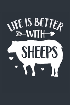 Life Is Better With Sheeps Notebook - Sheep Gift for Sheep Lovers - Sheep Journal - Sheep Diary: Medium College-Ruled Journey Diary, 110 page, Lined, 6x9 (15.2 x 22.9 cm)