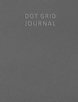 Paperback Dot Grid Journal: Dot Grid Notebook Journal for Writing Notes and Thoughts - Large 8.5x11 Inch 110 Pages Minimal Design Dotted Notebook Book