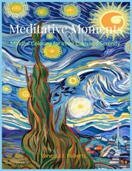 Paperback Meditative Moments: Mindful Coloring for Inner Calm and Serenity Book