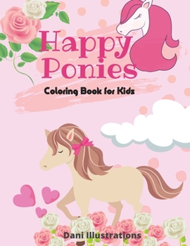Paperback Happy Ponies Coloring Book for Kids: age 3-6 Book