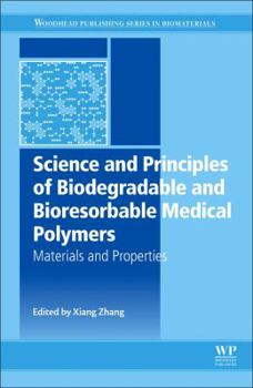 Hardcover Science and Principles of Biodegradable and Bioresorbable Medical Polymers: Materials and Properties Book