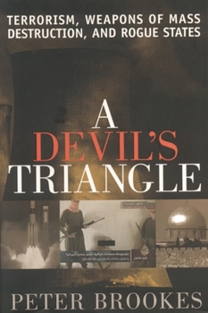 Paperback A Devil's Triangle: Terrorism, Weapons of Mass Destruction, and Rogue States Book