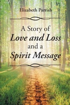Paperback A Story of Love, Loss, and a Spirit Message Book